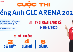 CUỘC THI TIẾNG ANH "GLC ARENA 2025" CHÍNH THỨC ĐƯỢC KHỞI ĐỘNG DƯỚI HÌNH THỨC ONLINE.