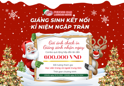CHƯƠNG TRÌNH GỬI ẢNH CHECK IN GIÁNG SINH VỚI CHỦ ĐỀ “GIÁNG SINH KẾT NỐI - KỈ NIỆM NGẬP TRÀN” TẠI TRUNG TÂM NGOẠI NGỮ PHƯƠNG NAM